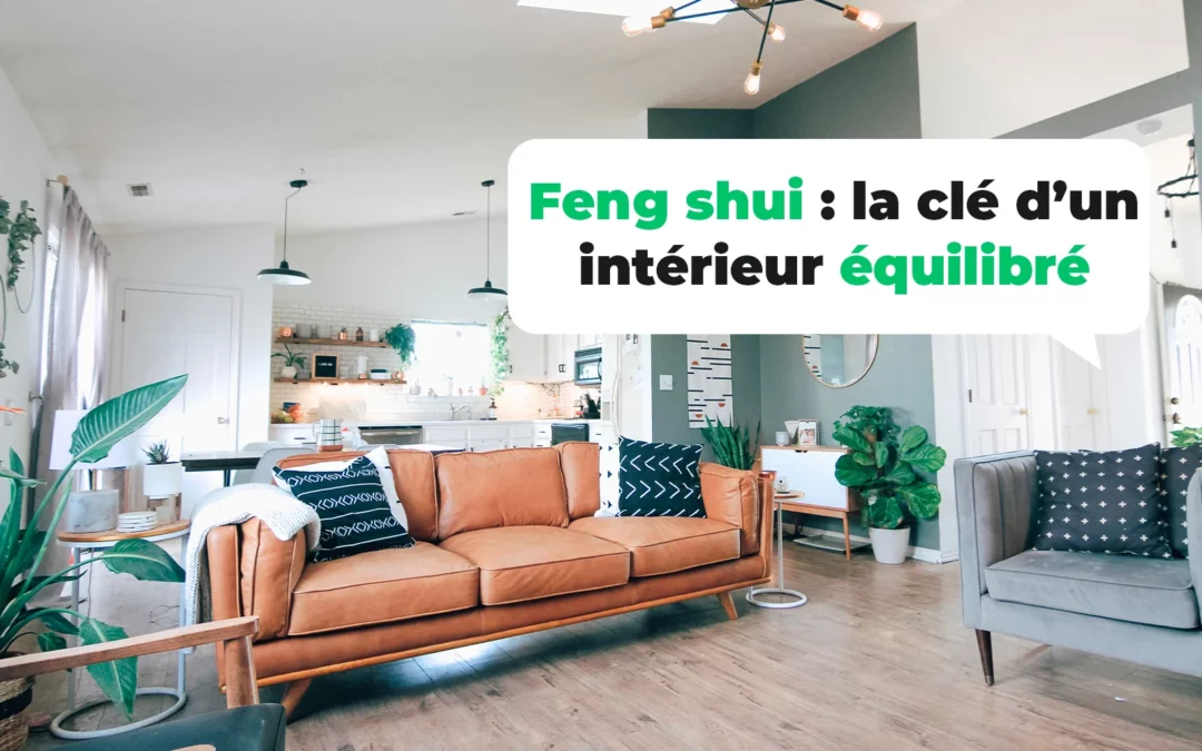 Feng shui : les meubles optimisés, la clé d’un intérieur équilibré